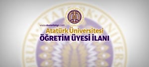 Atatürk Üniversitesi Öğretim Üyesi Alım İlanı 2016
