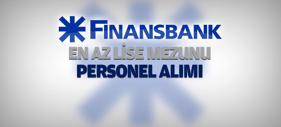 Finansbank Personel Alımı 2016