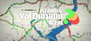 istanbul-yol-durumu-nasil