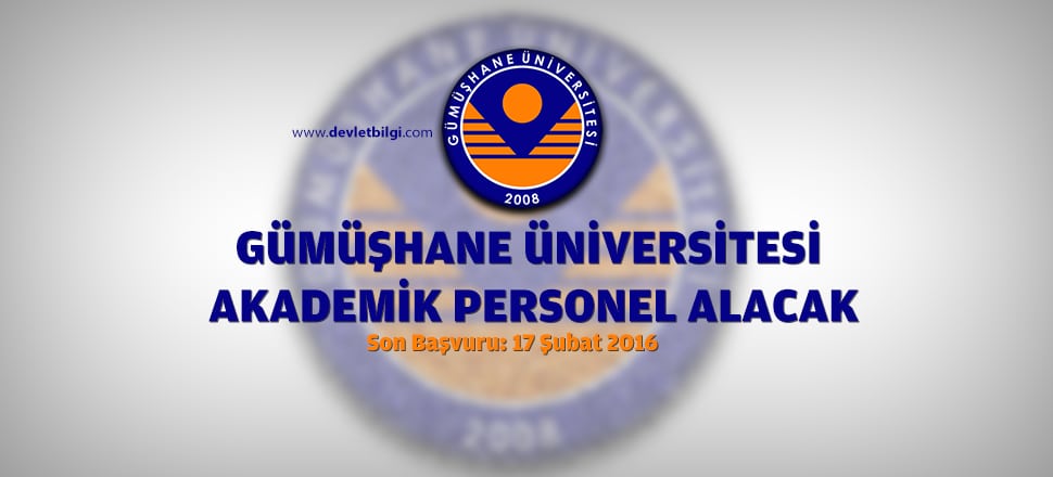 Gümüşhane Üniversitesi Akademik Personel Alacak