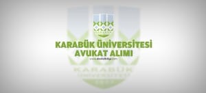 Karabük Üniversitesi Avukat Alımı