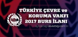 Türkiye Çevre ve Koruma Vakfı TUÇEV 2017 Burs Başvuruları