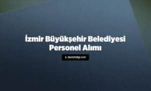 İzmir Büyükşehir Belediyesi Personel Alımı
