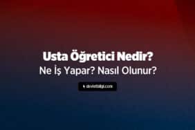 Usta Öğretici Nedir? Ne Iş Yapar? Nasıl Olunur?