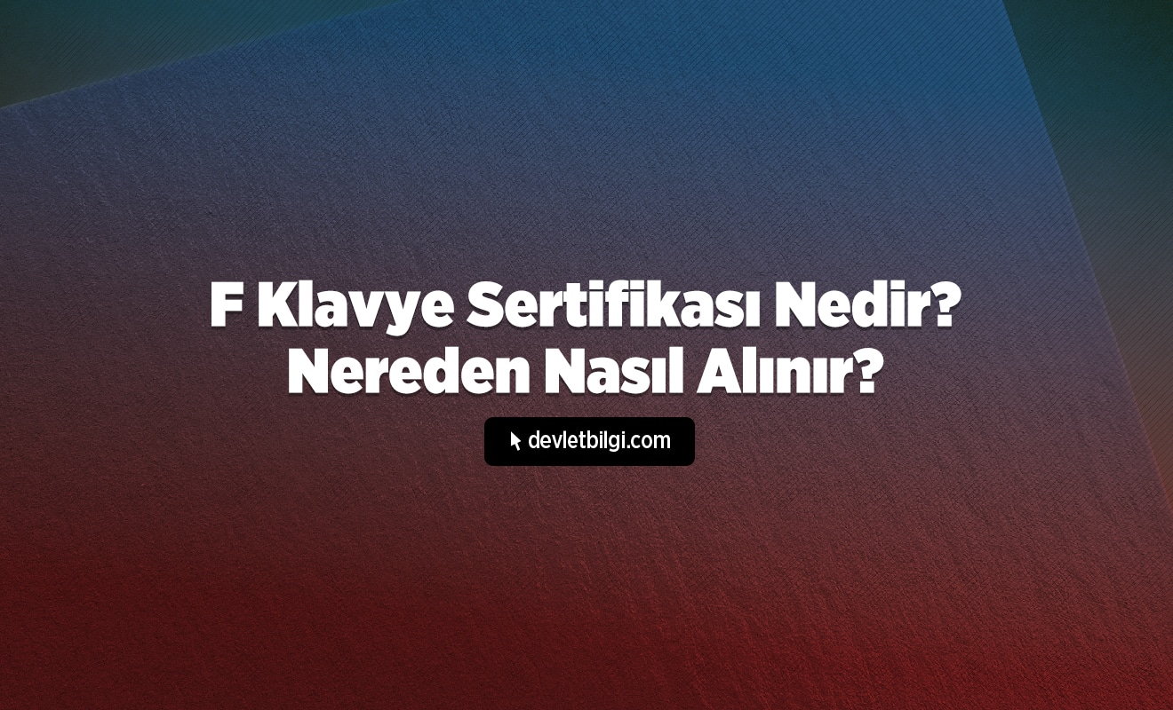 F Klavye Sertifikası Nedir, Nereden Nasıl Alınır?