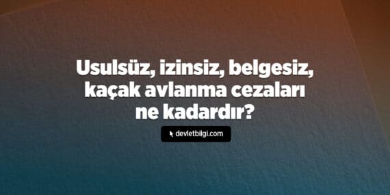 Usulsüz, Izinsiz, Belgesiz, Kaçak Avlanma Cezaları Ne Kadardır? 2026